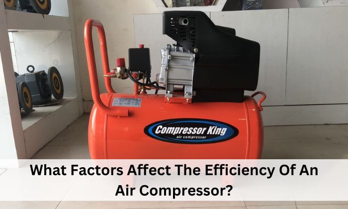 What Factors Affect The Efficiency Of An Air Compressor?