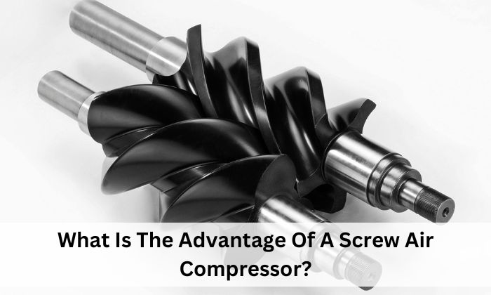 What Is The Advantage Of A Screw Air Compressor?